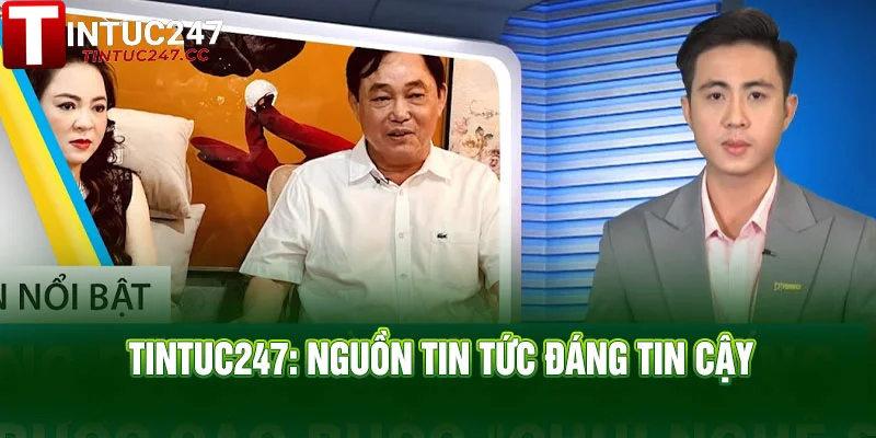 Tintuc247: Nguồn Tin Tức Đáng Tin Cậy